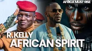 R KELLY  - AFRICAN SPIRIT  A Powerful Tribute to the Soul of Africa 🌍