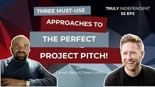 Mastering Your Film Pitch | Effective Strategies for Indie Filmmakers (Truly Independent S2 EP2)
