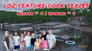 LOZ Feature Dock Series S4 Ep1: Dave & Kelly Birnbaum & Their Incredible Lake Life at the LOTO!!!