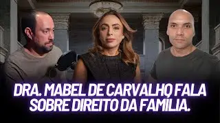 Direito de Fam&iacute;lia com a Dra. Mabel de Carvalho. Epis&oacute;dio 93