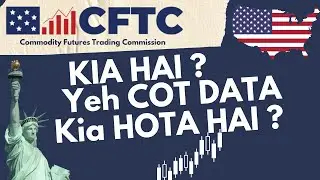 CFTC kaun sa Idara hai ? Aur yeh COT Data Kia hota hai ?