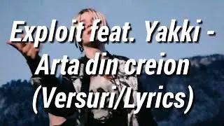 Exploit feat Yakki - Arta din creion - Versuri/Lyrics