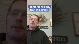 Prayer for healing for Anxiety, fear, and stress.