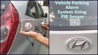 Car Parking Alarm System Using PIR Sensor- DIY