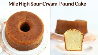 Mile High Sour Cream Pound Cake | 18 cups of delicious Pound Cake!!
