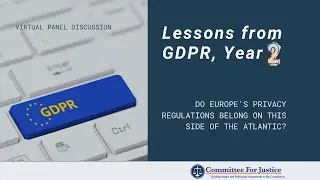 Lessons from Two Years of GDPR: Do Europe&rsquo;s Privacy Regulations Belong on This Side of the Atlantic?