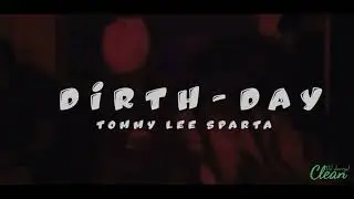 Tommy lee Sparta - Dirth Day (Clean)