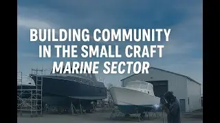 Building Community in the Small Craft Marine Sector