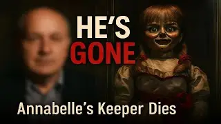 Annabelle Doll Handler Dies Mysteriously | Real-Life Paranormal Expert Passes Away
