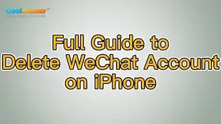 How to Delete WeChat Account on iPhone Safely and Permanently