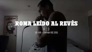 A.C.O - Roma le&iacute;do al rev&eacute;s (En Vivo 2015)