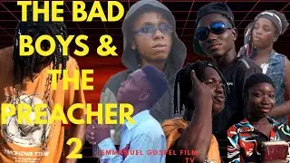 THE BAD BOYS & THE PREACHER, EPISODE 2 ( NOLLYWOOD MOVIE 🎥) FULL NIGERIA MOVIE YOU WILL NEVER FORGET