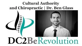 078: Dr. Ben Glass | Cultural Authority and Chiropractic