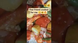 🔥one of my thai friend cooked for me🐠😋