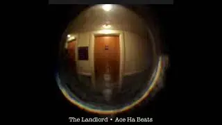 The Landlord (Produced by Ace Ha)