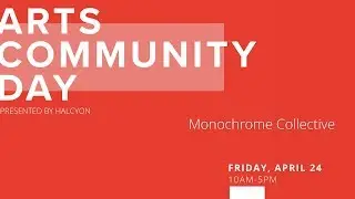 Arts Community Day: Monochrome Collective