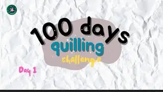 100 Days of Quilling challenge || day 1 || #quillingtutorial #100DaysQuillingChallenge