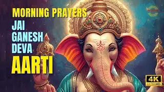 Jai Ganesh Deva Aarti | MORNING PRAYERS 