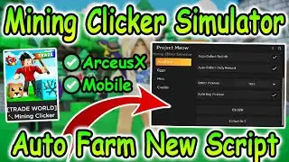 Roblox Mining Clicker Simulator Script #2 - Auto Farm GUI & More 2022