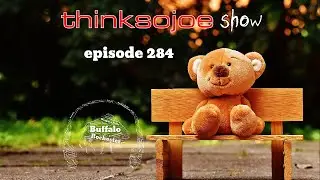 ThinkSoJoE Show Episode 284
