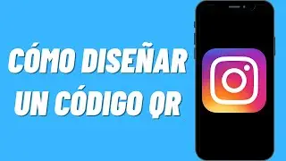 C&oacute;mo Dise&ntilde;ar un C&oacute;digo QR en Instagram