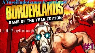 Borderlands: GOTY Remastered- Lilith Playthrough #1