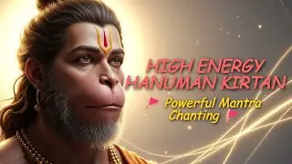 High Energy⚡Hanuman Kirtan | Powerful Hanuman Mantra Chanting