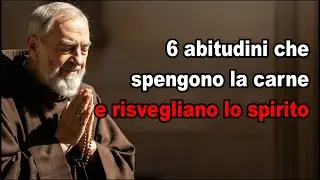 Padre Pio rivelò questi 6 abitudini che spengono la carne e risvegliano lo spirito