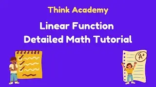 [Think Academy] Linear Function Detailed Math Tutorial - Dennis