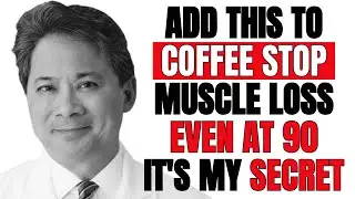 Over 65? Add THIS to Your COFFEE to STOP Muscle Loss & FIGHT SARCOPENIA FAST | Dr. William Li
