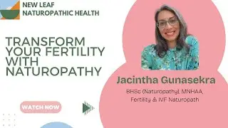 How Naturopathy Can Transform Your Fertility Journey with New Leaf Naturopathic Health