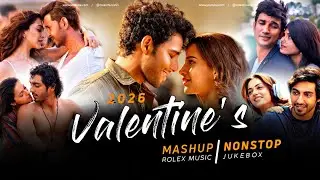 Valentine Mashup 2026 | Nonstop Jukebox | Romantic Songs | Love Mashup | Arijit Singh | Rolex Music