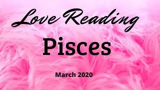 PISCES MARCH 2020 LOVE TAROT | Moving Towards You in a BIG WAY...NEW LEVEL OF COMMITMENT!