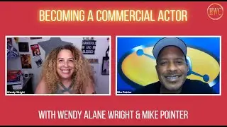 Acting in SAG Commercials | Interview with Wendy Alane Wright and Mike Pointer