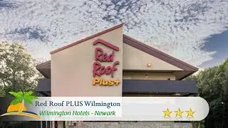 Red Roof PLUS Wilmington - Christiana Hotels, Newark
