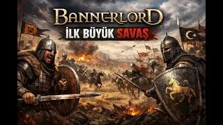 BANNERLORD #6 İLK BÜYÜK SAVAŞIMIZ