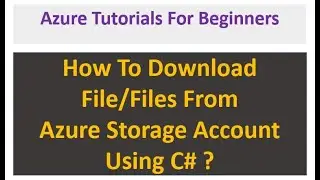 Download File From Azure Storage Account | .Net 6.0 | C# | Beginners Guide