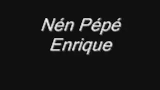 Nén Pépé Enrique