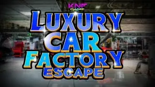 Knf Luxury car Factory escape walkthrough