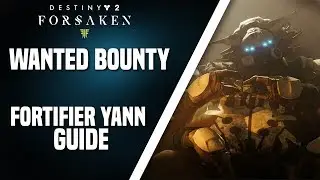 Destiny 2: Forsaken - WANTED BOUNTY Fortifier Yann Guide