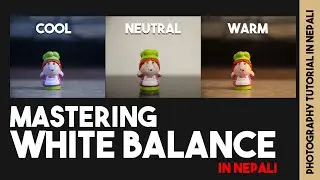 What is White Balance (In Nepali)? White Balance in Photography | How to Set White Balance in DSLR?