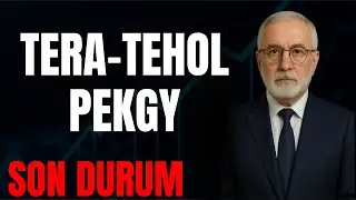 TERA-TEHOL-PEKGY'DE SON DURUM