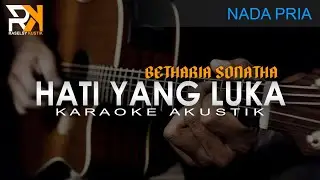 Hati Yang Luka - Betharia Sonatha | Karaoke Akustik (Nada Pria)