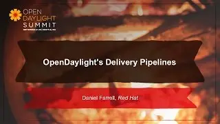 OpenDaylight's Delivery Pipelines- Daniel Farrell