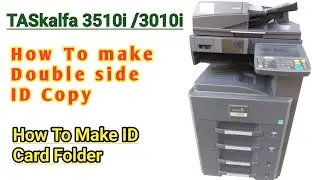How To Make Double Side ID CARD Copy in TASkalfa 3510i/ 3010i
