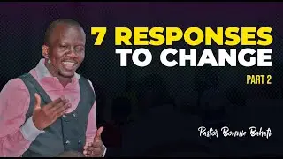 HOW TO RESPOND TO CHANGE (Part 2) | PASTOR BONNIE BAHATI