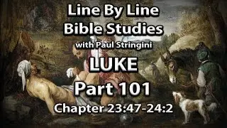 The Gospel of Luke Explained - Bible Study 101 - Luke 23:47-24:2