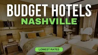 Best Budget Hotels in Nashville | Top 10 Hotels in Nashville