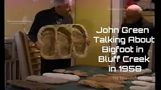 John Green Talking About Bigfoot in Bluff Creek in 1958