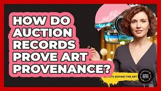 How Do Auction Records Prove Art Provenance?